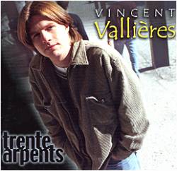 Vincent Vallières : Trente Arpents